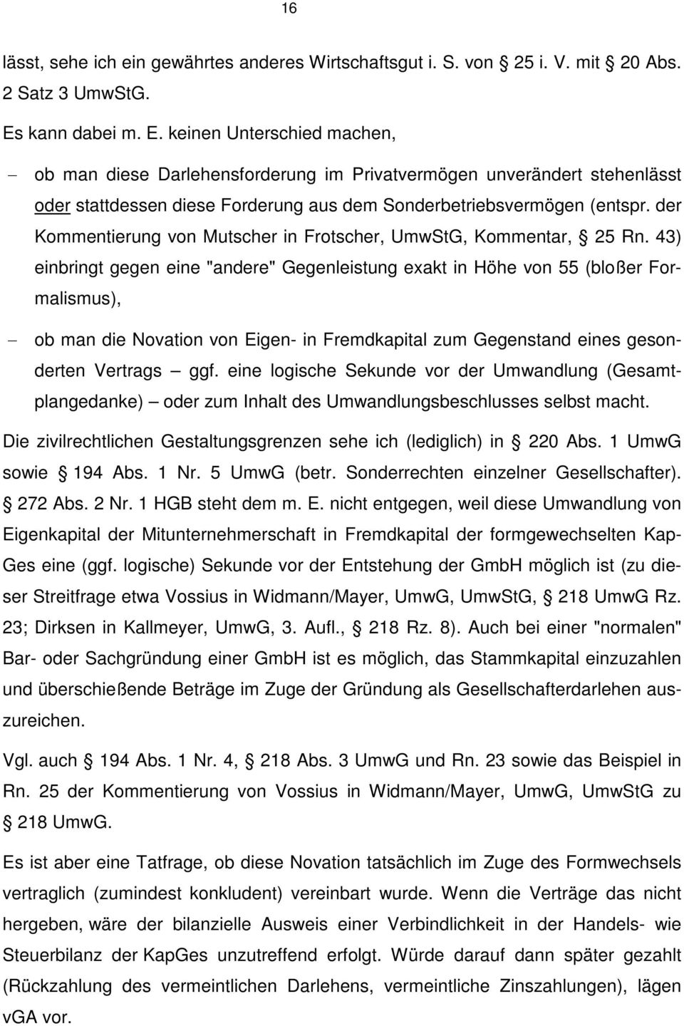 der Kommentierung von Mutscher in Frotscher, UmwStG, Kommentar, 25 Rn.