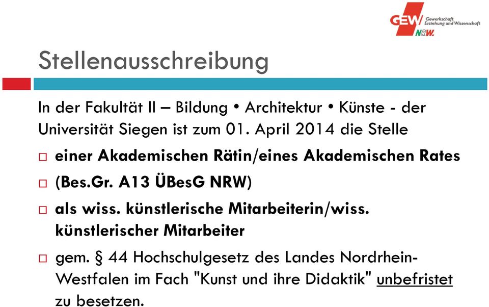 A13 ÜBesG NRW) als wiss. künstlerische Mitarbeiterin/wiss. künstlerischer Mitarbeiter gem.