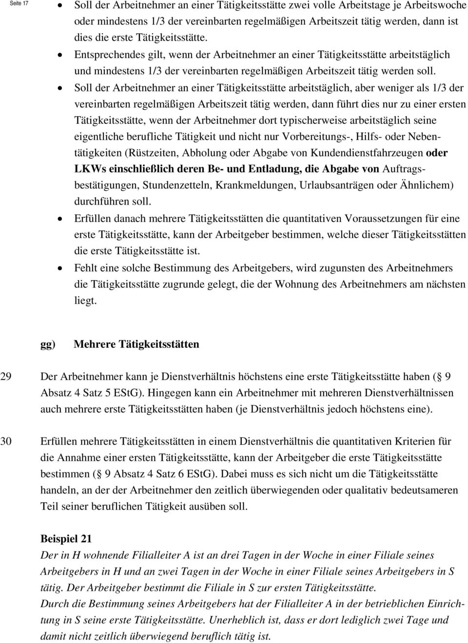 Soll der Arbeitnehmer an einer Tätigkeitsstätte arbeitstäglich, aber weniger als 1/3 der vereinbarten regelmäßigen Arbeitszeit tätig werden, dann führt dies nur zu einer ersten Tätigkeitsstätte, wenn