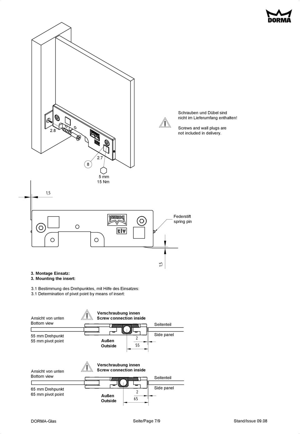 1 Determination of pivot point by means of insert: Ansicht von unten Bottom view Verschraubung innen Screw connection inside Seitenteil 55 mm Drehpunkt 55 mm