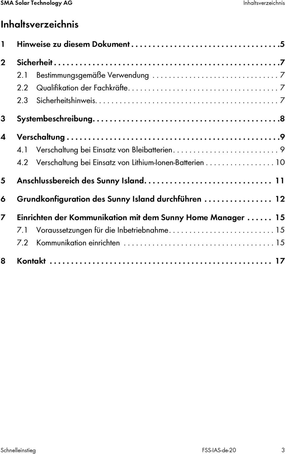 ...........................................8 4 Verschaltung..................................................9 4.1 Verschaltung bei Einsatz von Bleibatterien.......................... 9 4.