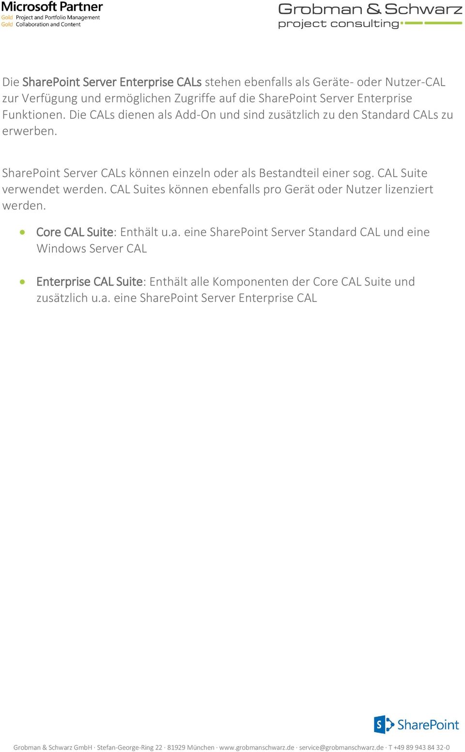 SharePoint Server CALs können einzeln oder als Bestandteil einer sog. CAL Suite verwendet werden.