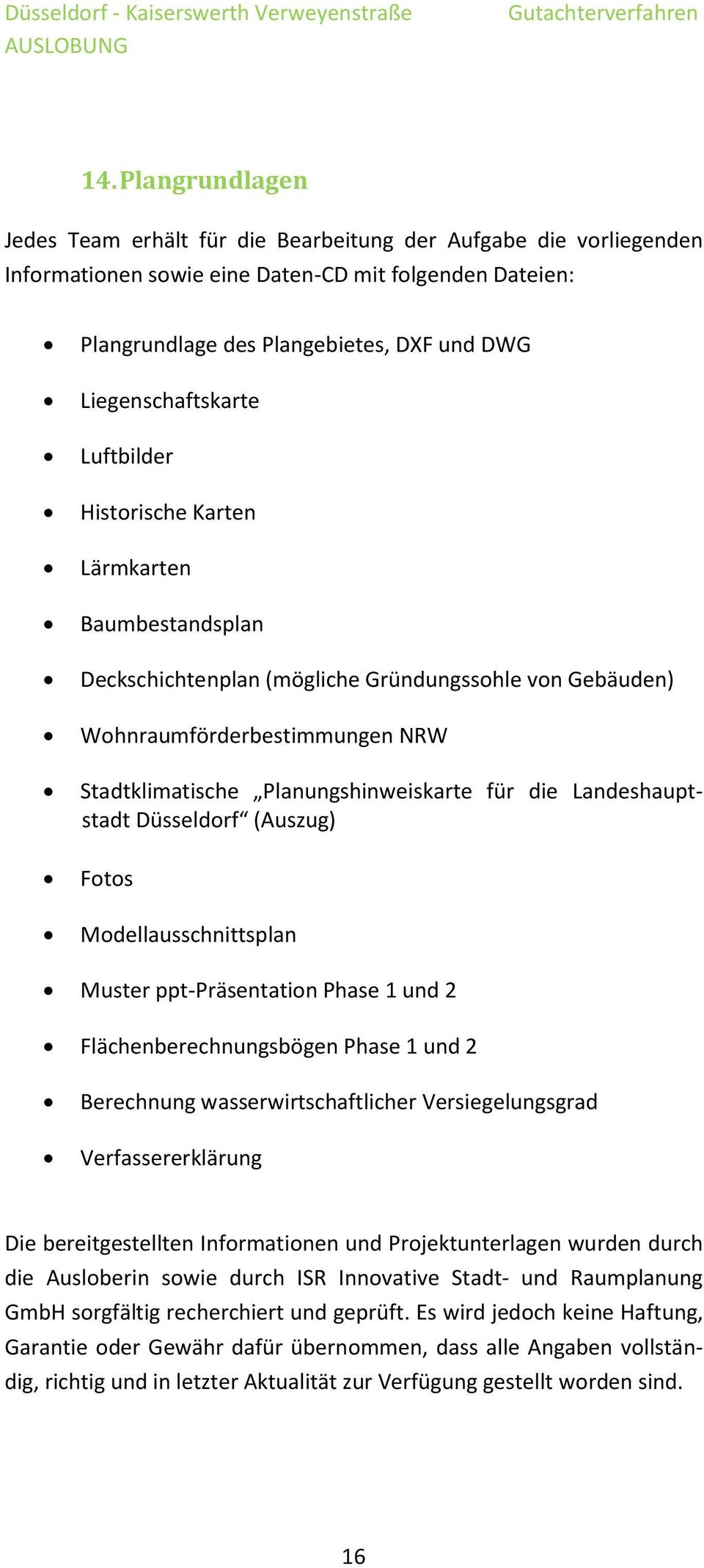 Planungshinweiskarte für die Landeshauptstadt Düsseldorf (Auszug) Fotos Modellausschnittsplan Muster ppt-präsentation Phase 1 und 2 Flächenberechnungsbögen Phase 1 und 2 Berechnung