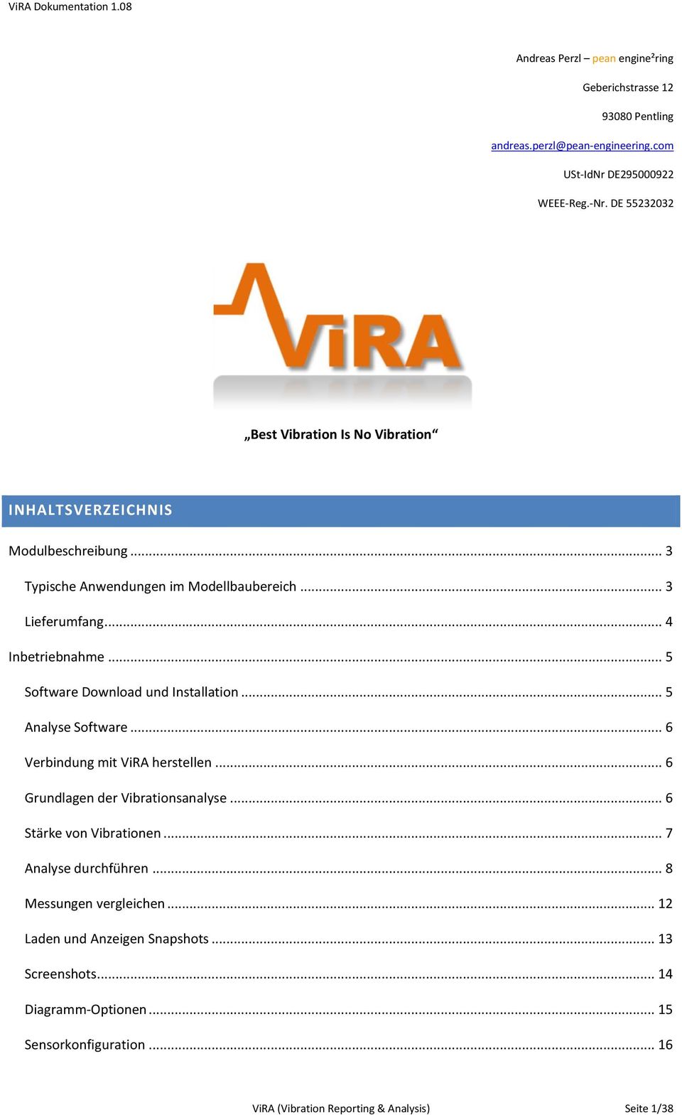.. 5 Software Download und Installation... 5 Analyse Software... 6 Verbindung mit ViRA herstellen... 6 Grundlagen der Vibrationsanalyse... 6 Stärke von Vibrationen.