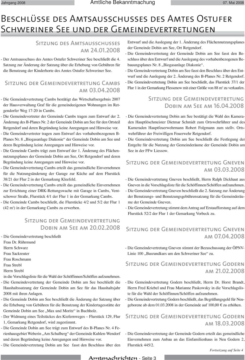 Satzung zur Änderung der Satzung über die Erhebung von Gebühren für die Benutzung der Kinderhorte des Amtes Ostufer Schweriner See. Cambs am 03.04.