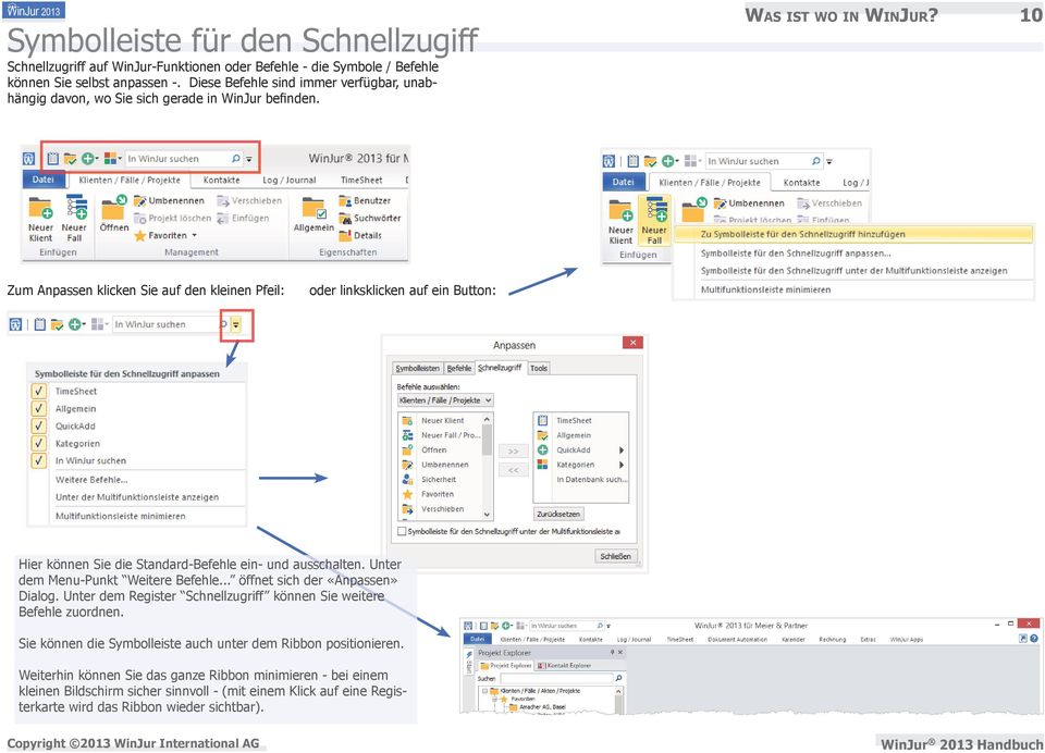 10 Zum Anpassen klicken Sie auf den kleinen Pfeil: oder linksklicken auf ein Button: Hier können Sie die Standard-Befehle ein- und ausschalten. Unter dem Menu-Punkt Weitere Befehle.