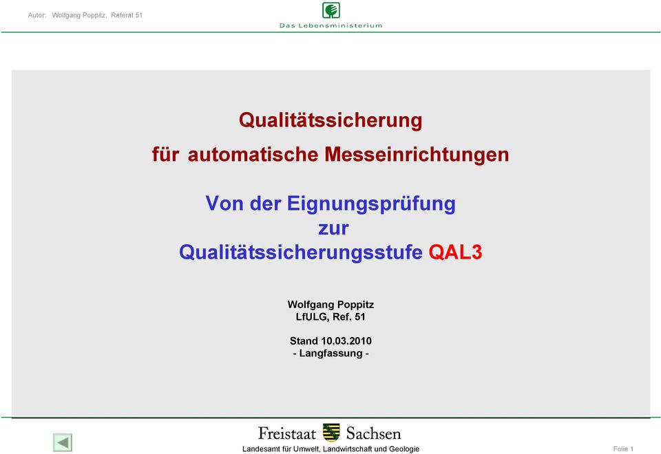 Qualitätssicherungsstufe QAL3 Wolfgang Poppitz LfULG, Ref.