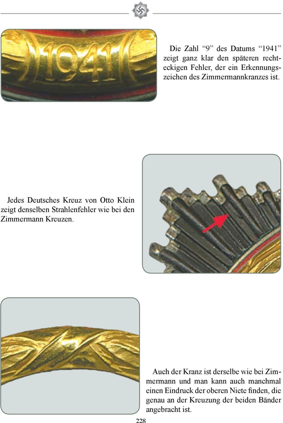 Jedes Deutsches Kreuz von Otto Klein zeigt denselben Strahlenfehler wie bei den Zimmermann Kreuzen.
