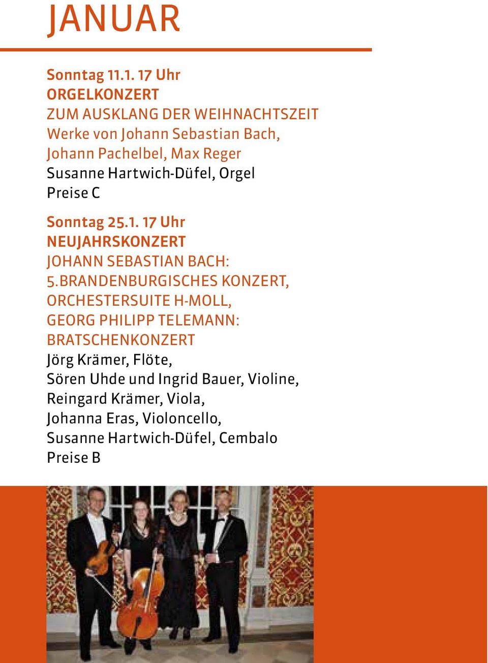 Susanne Hartwich-Düfel, Orgel Preise C Sonntag 25.1. 17 Uhr NEUJAHRSKONZERT JOHANN SEBASTIAN BACH: 5.