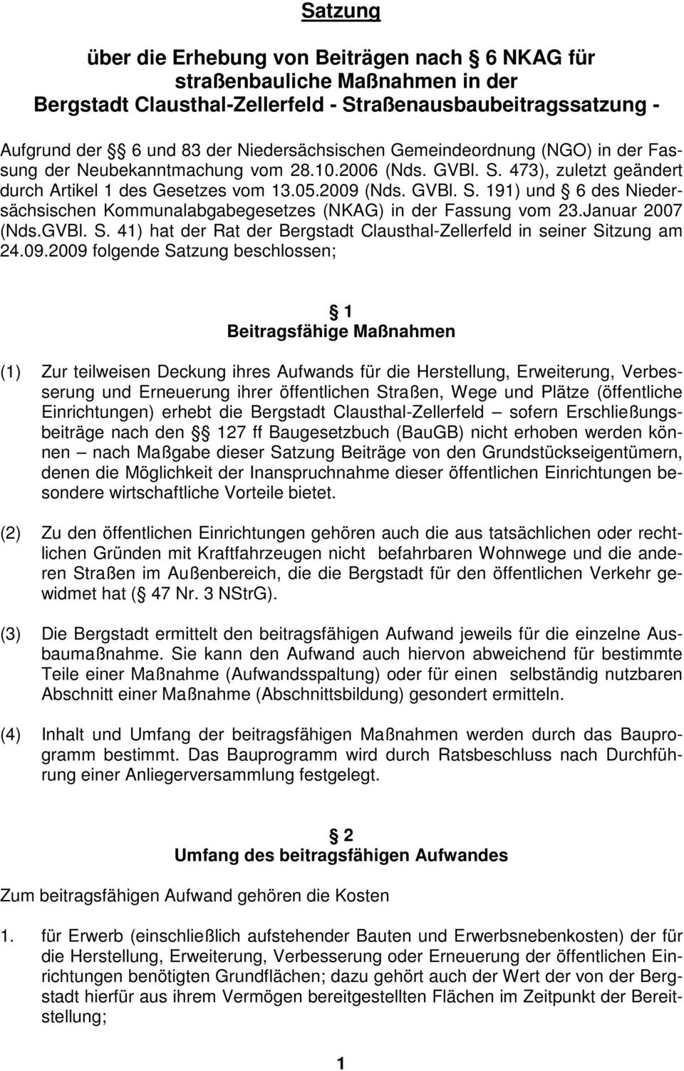 Januar 2007 (Nds.GVBl. S. 41) hat der Rat der Bergstadt Clausthal-Zellerfeld in seiner Sitzung am 24.09.