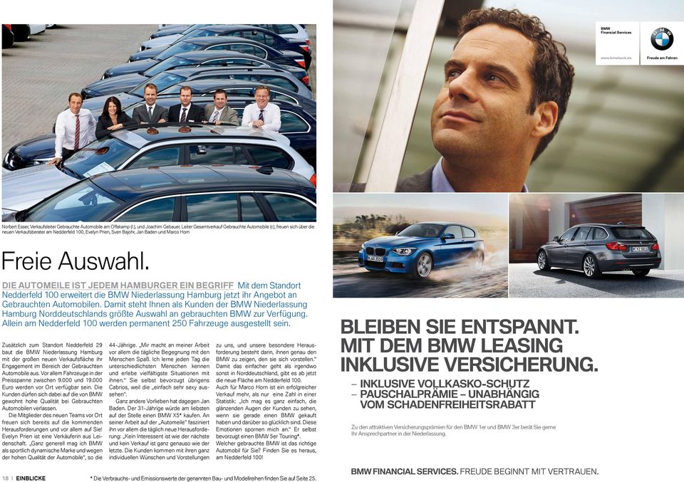 DIE AUTOMEILE IST JEDEM HAMBURGER EIN BEGRIFF Mit dem Standort Nedderfeld 100 erweitert die BMW Niederlassung Hamburg jetzt ihr Angebot an Gebrauchten Automobilen.