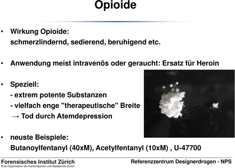 extrem potente Substanzen - vielfach enge "therapeutische" Breite Tod durch