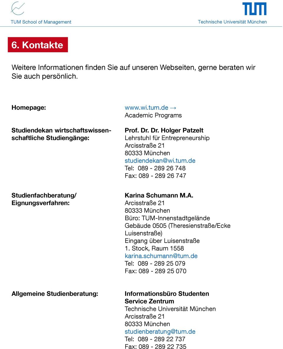de Tel: 089-289 26 748 Fax: 089-289 26 747 Studienfachberatung/ Karina Schumann M.A.