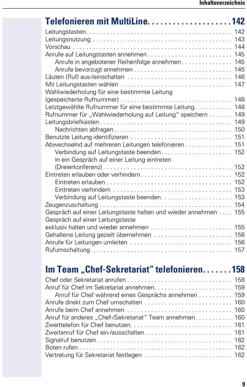 ............................ 145 Läuten (Ruf) aus-/einschalten............................... 146 Mit Leitungstasten wählen................................. 147 Wahlwiederholung für eine bestimmte Leitung (gespeicherte Rufnummer).