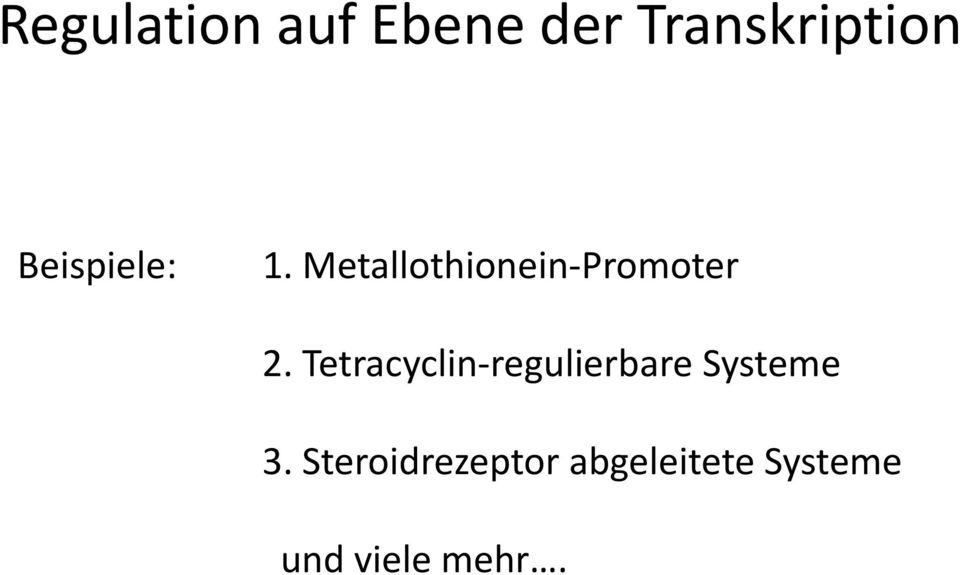 Tetracyclin regulierbare Systeme 3.