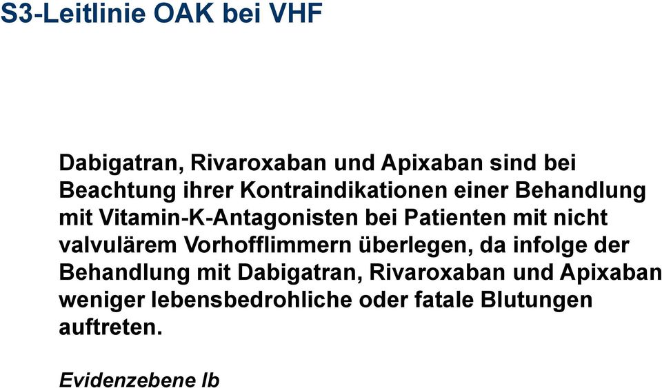 valvulärem Vorhofflimmern überlegen, da infolge der Behandlung mit Dabigatran,