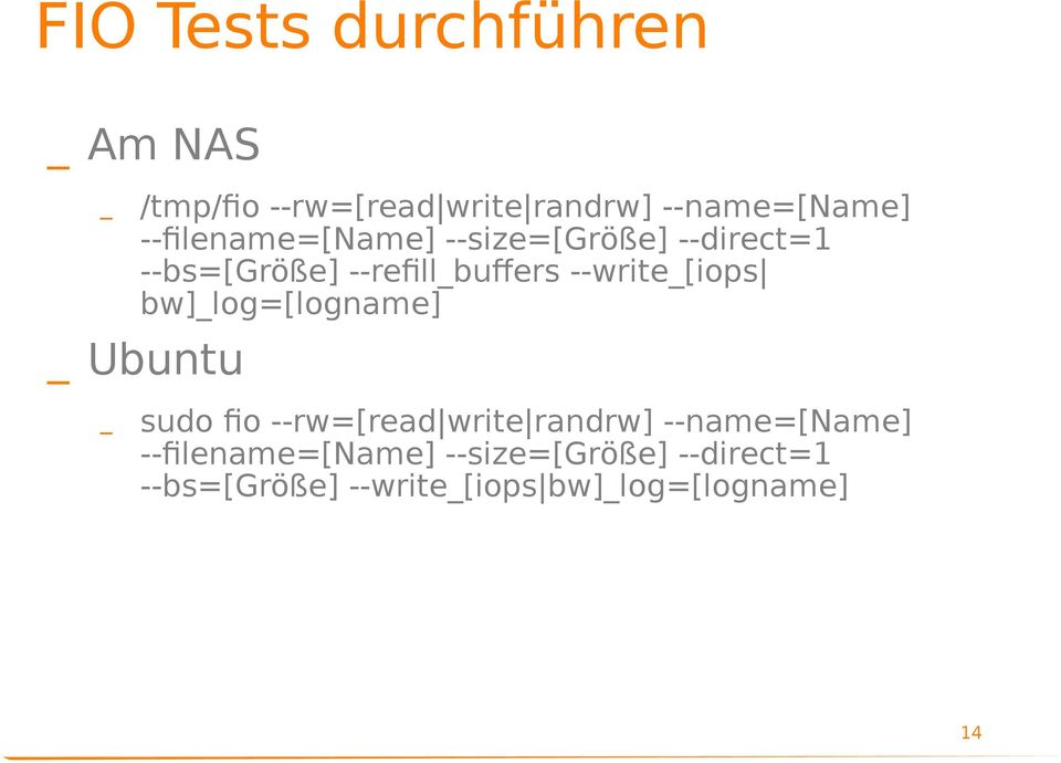 --write[iops bw]log=[logname] Ubuntu sudo fio --rw=[read write randrw]