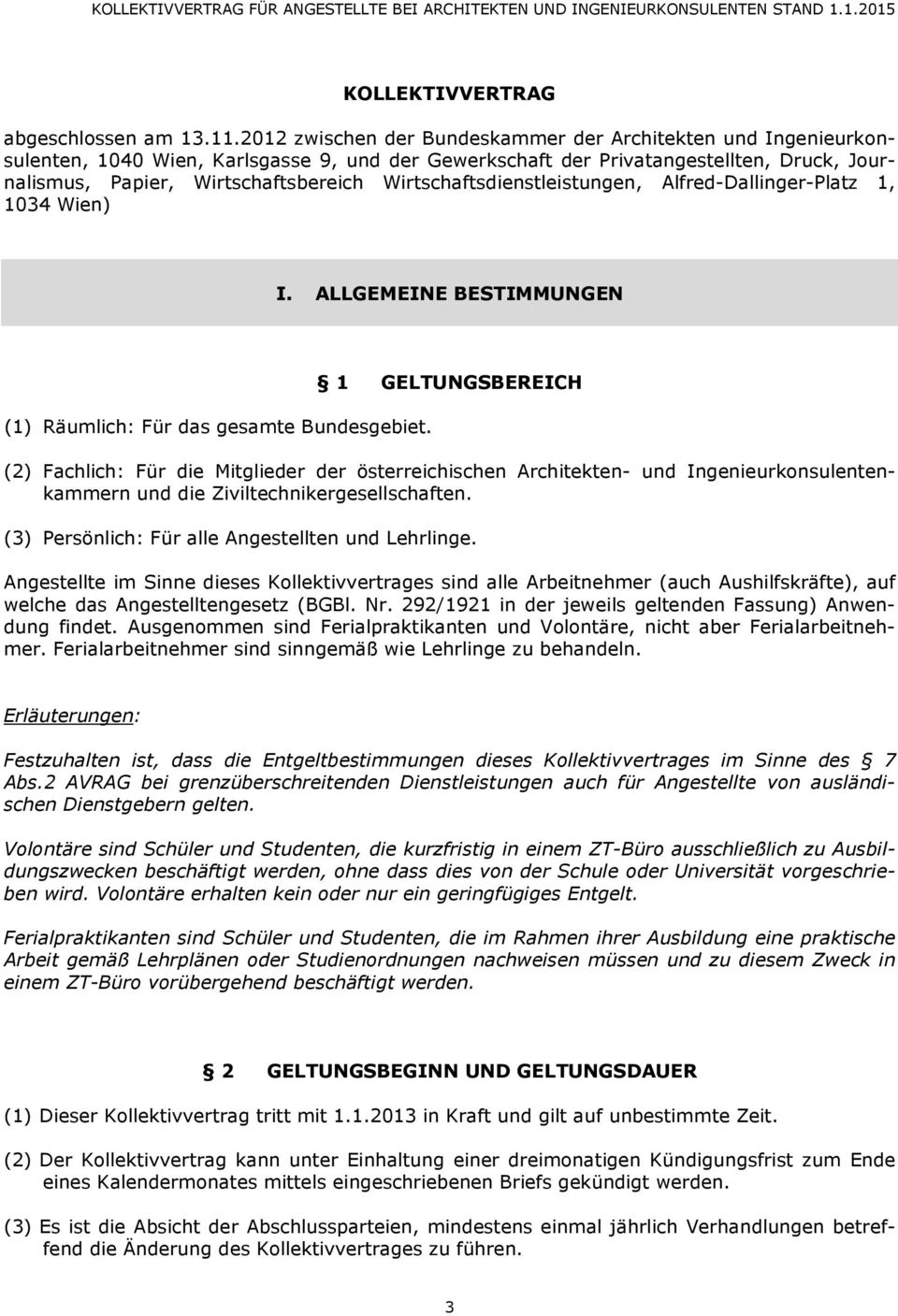 Wirtschaftsdienstleistungen, Alfred-Dallinger-Platz 1, 1034 Wien) I. ALLGEMEINE BESTIMMUNGEN (1) Räumlich: Für das gesamte Bundesgebiet.