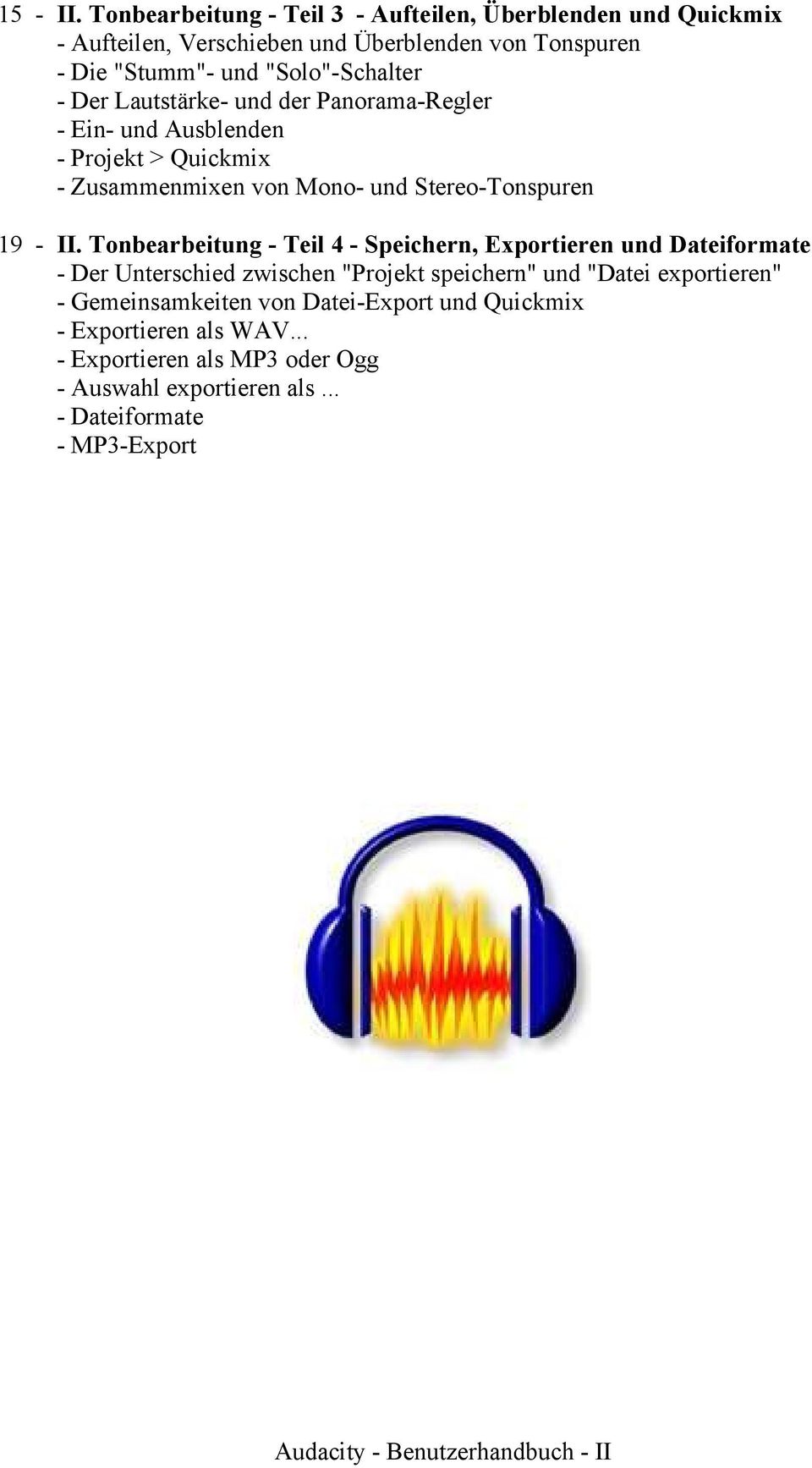 Lautstärke- und der Panorama-Regler - Ein- und Ausblenden - Projekt > Quickmix - Zusammenmixen von Mono- und Stereo-Tonspuren 19 - II.