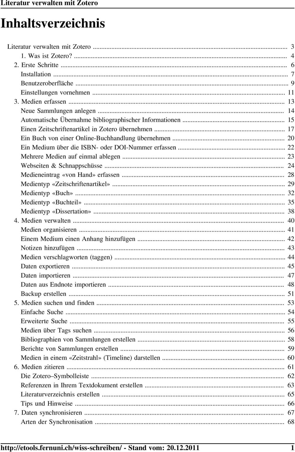 .. 20 Ein Medium über die ISBN- oder DOI-Nummer erfassen... 22 Mehrere Medien auf einmal ablegen... 23 Webseiten & Schnappschüsse... 24 Medieneintrag «von Hand» erfassen.