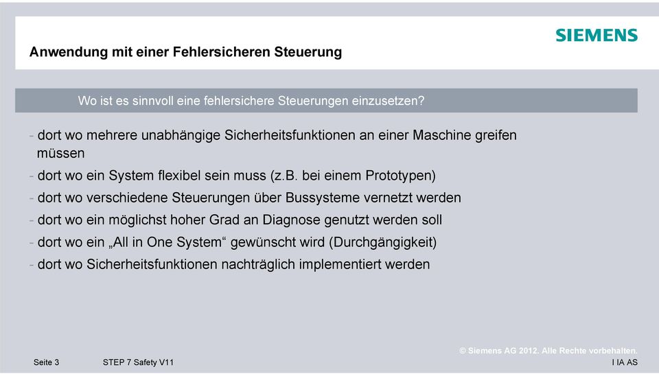 ängige Sicherheitsfunktionen an einer Maschine greifen müssen - dort wo ein System flexibe