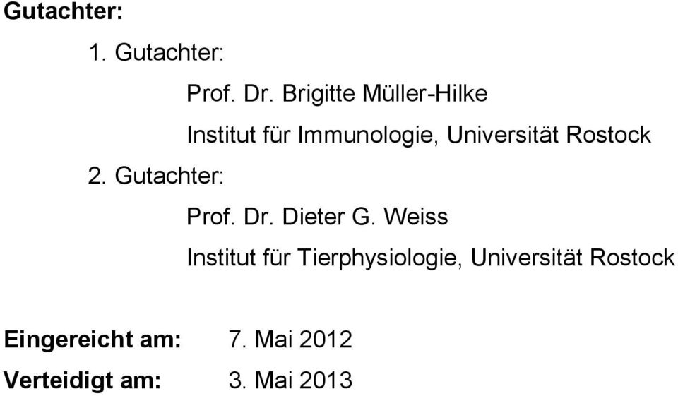 Rostock 2. Gutachter: Prof. Dr. Dieter G.