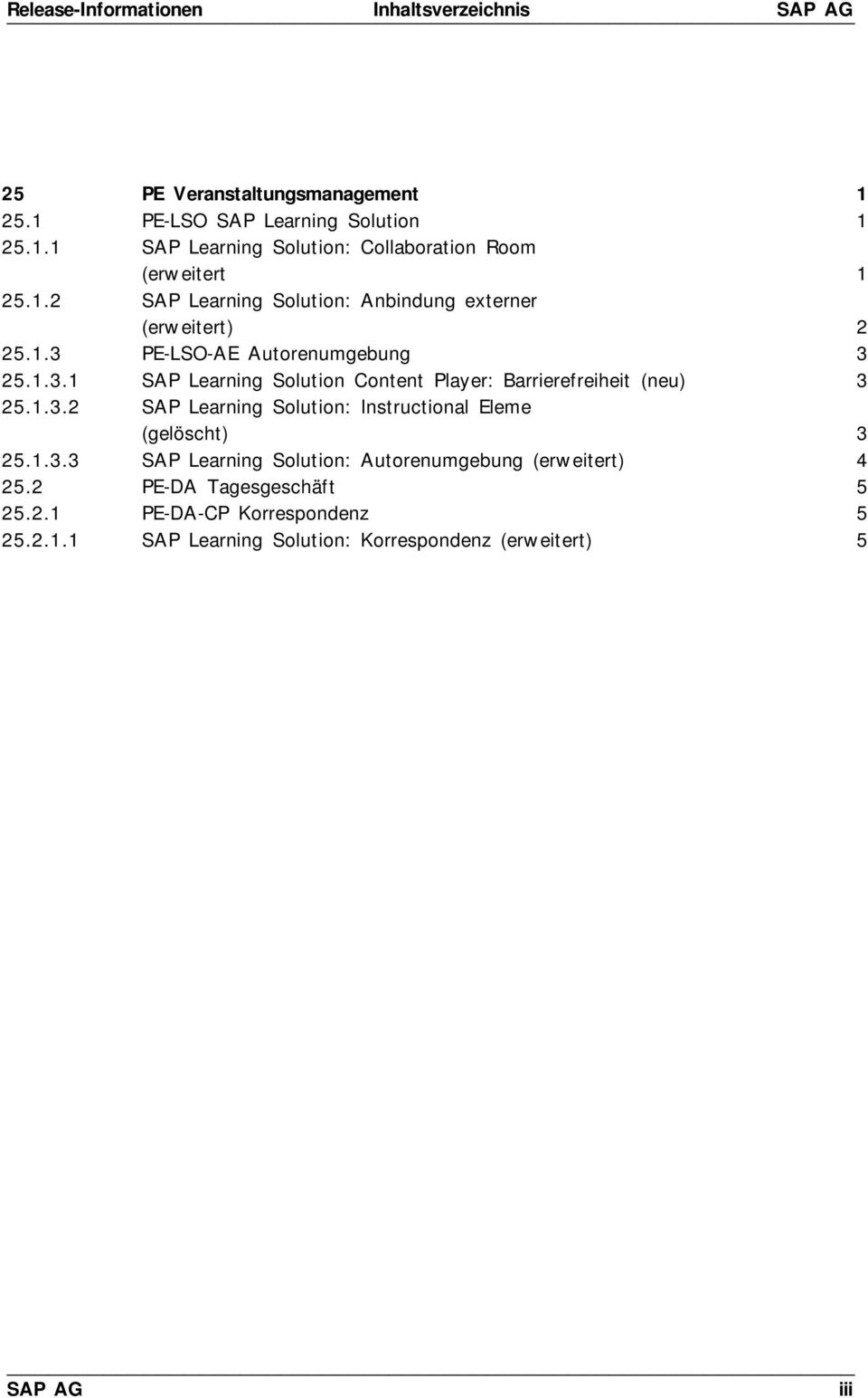 1.3.2 SAP Learning Solution: Instructional Eleme (gelöscht) 3 25.1.3.3 SAP Learning Solution: Autorenumgebung (erweitert) 4 25.