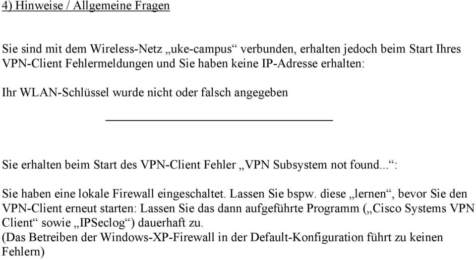 .. : Sie haben eine lokale Firewall eingeschaltet. Lassen Sie bspw.