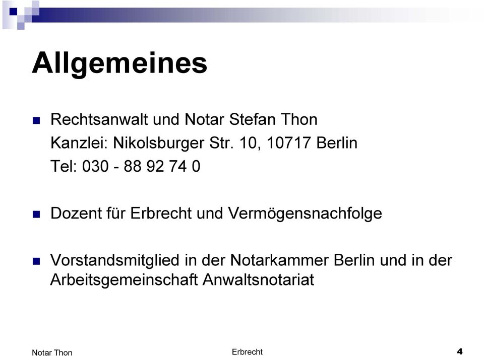10, 10717 Berlin Tel: 030-88 92 74 0 Dozent für Erbrecht und