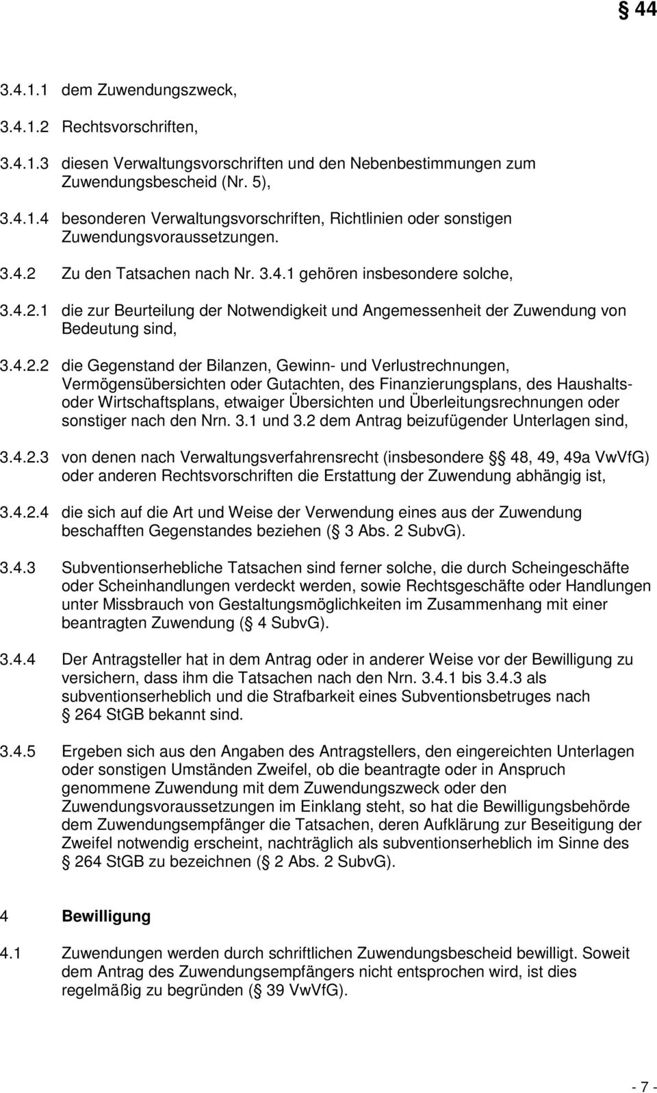 Zu den Tatsachen nach Nr. 3.4.1 gehören insbesondere solche, 3.4.2.