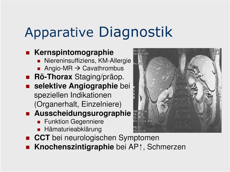 selektive Angiographie bei speziellen Indikationen (Organerhalt, Einzelniere)