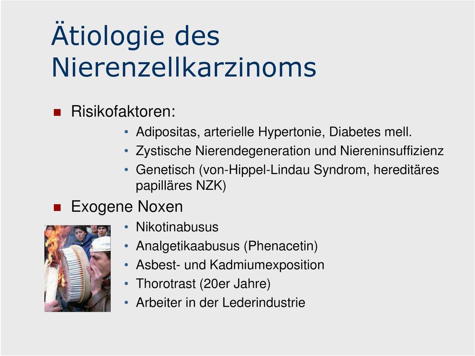 Zystische Nierendegeneration und Niereninsuffizienz Genetisch (von-hippel-lindau Syndrom,