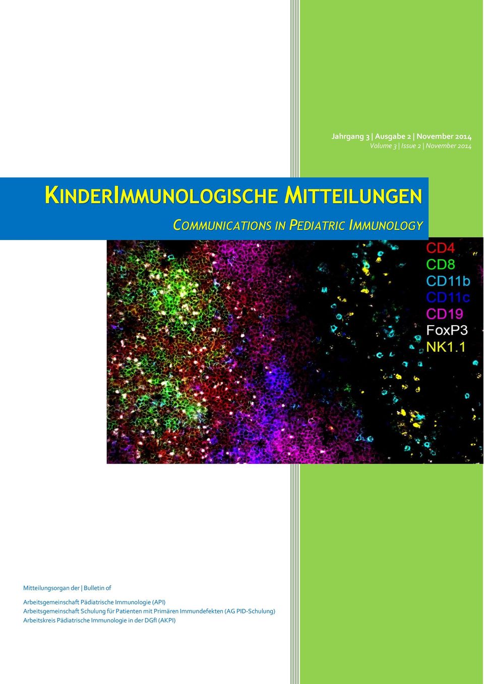 Arbeitsgemeinschaft Pädiatrische Immunologie (API) Arbeitsgemeinschaft Schulung für