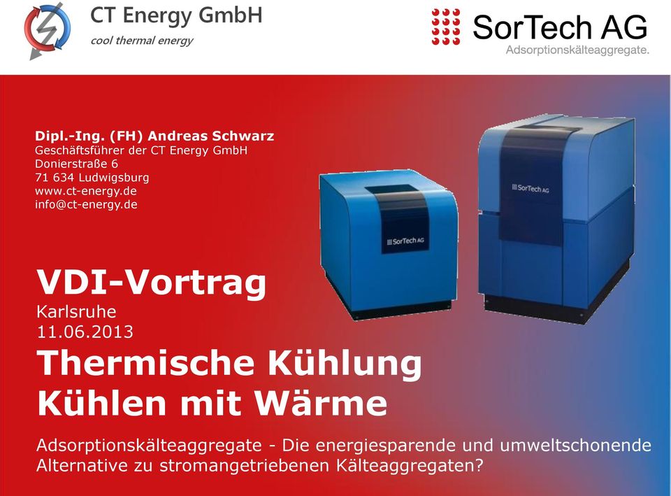 Ludwigsburg www.ct-energy.de info@ct-energy.de VDI-Vortrag Karlsruhe 11.06.