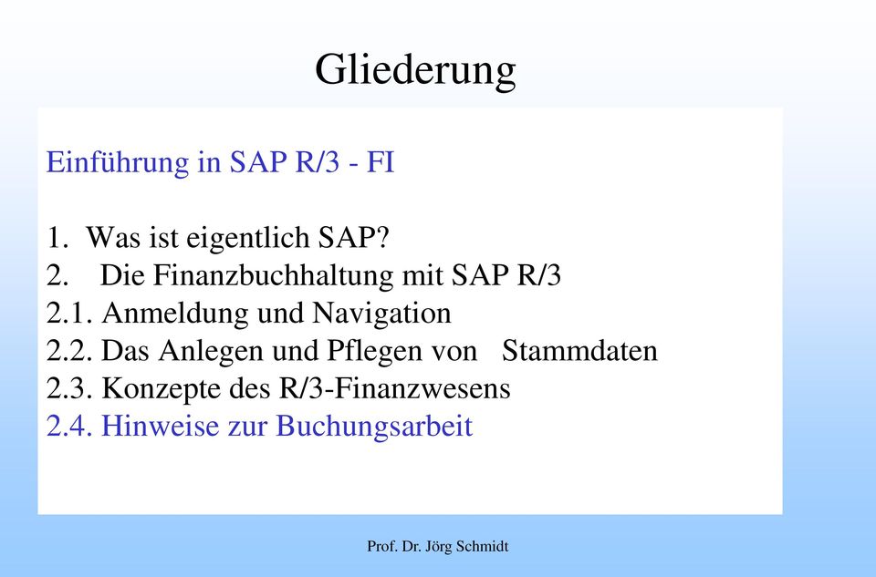 Die Finanzbuchhaltung mit SAP R/3 2.1.