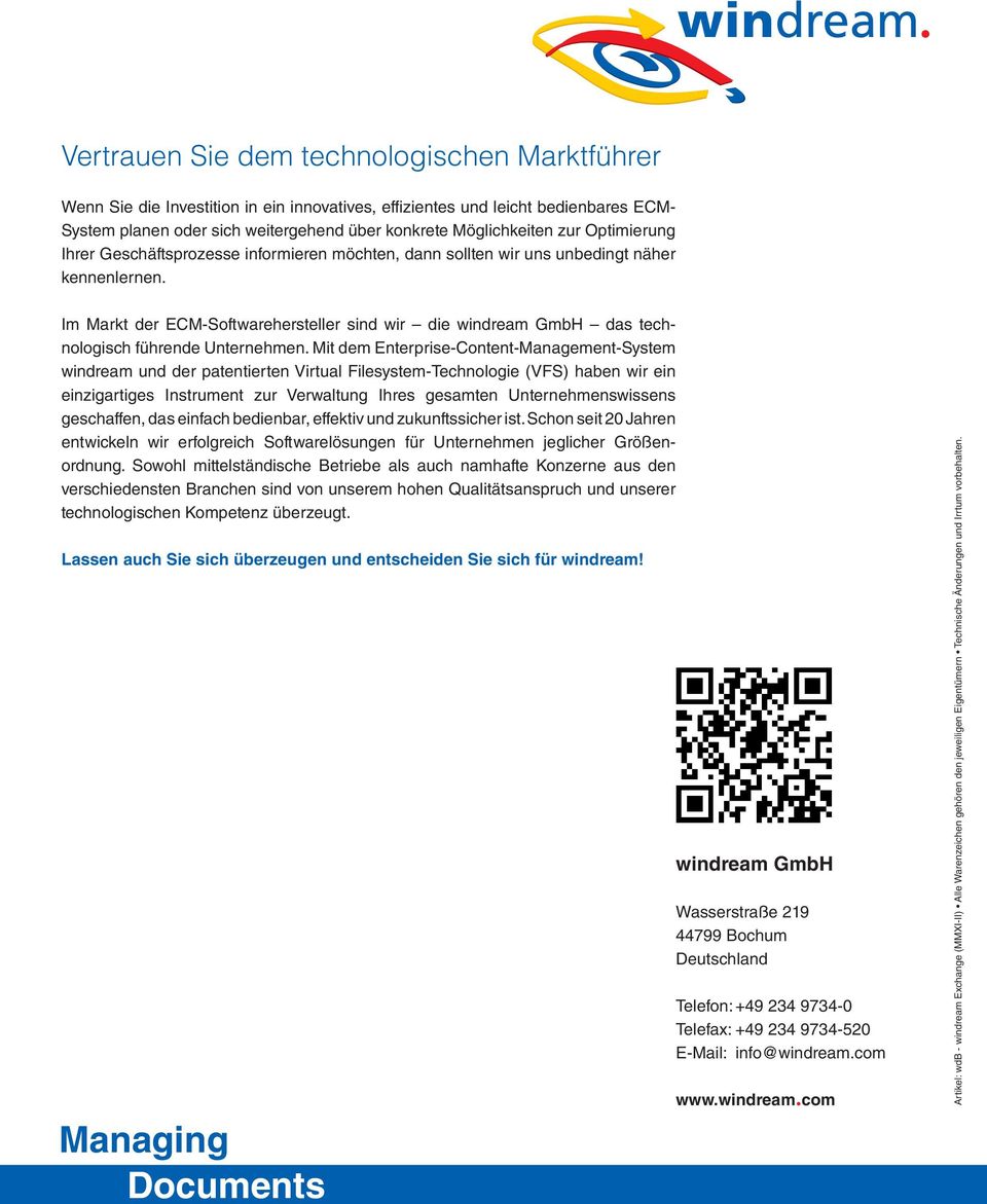 Im Markt der ECM-Softwarehersteller sind wir die windream GmbH das technologisch führende Unternehmen.