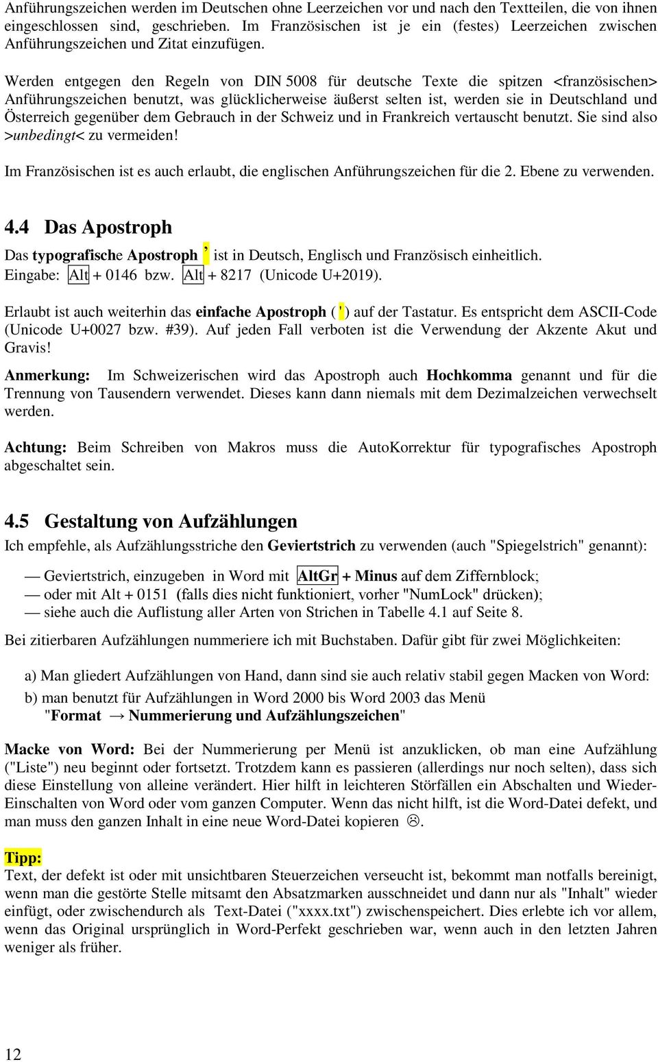 Werden entgegen den Regeln von DIN 5008 für deutsche Texte spitzen französischen Anführungszeichen