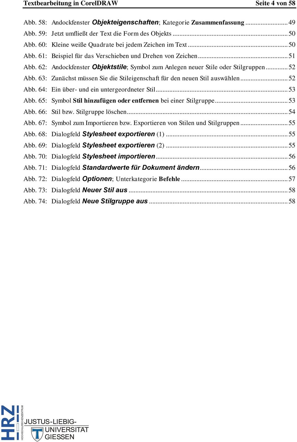 62: Andockfenster Objektstile; Symbol zum Anlegen neuer Stile oder Stilgruppen... 52 Abb. 63: Zunächst müssen Sie die Stileigenschaft für den neuen Stil auswählen... 52 Abb. 64: Ein über- und ein untergeordneter Stil.