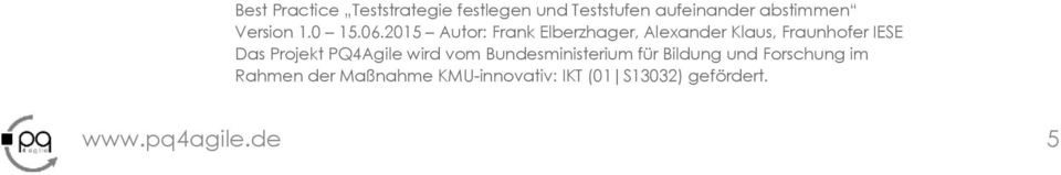 2015 Autor: Frank Elberzhager, Alexander Klaus, Fraunhofer IESE Das Projekt