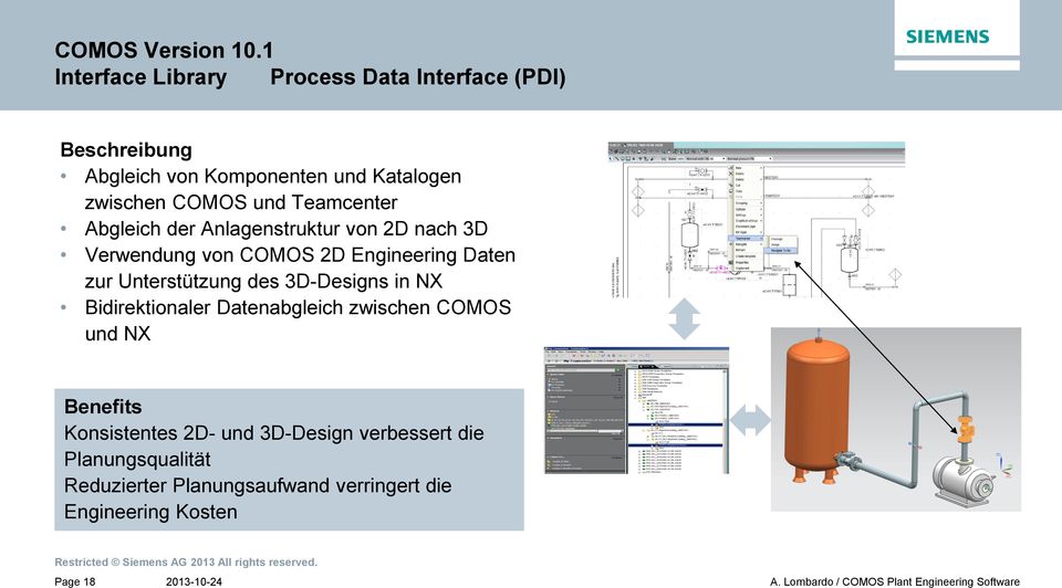 Unterstützung des 3D-Designs in NX Bidirektionaler Datenabgleich zwischen COMOS und NX Benefits Konsistentes