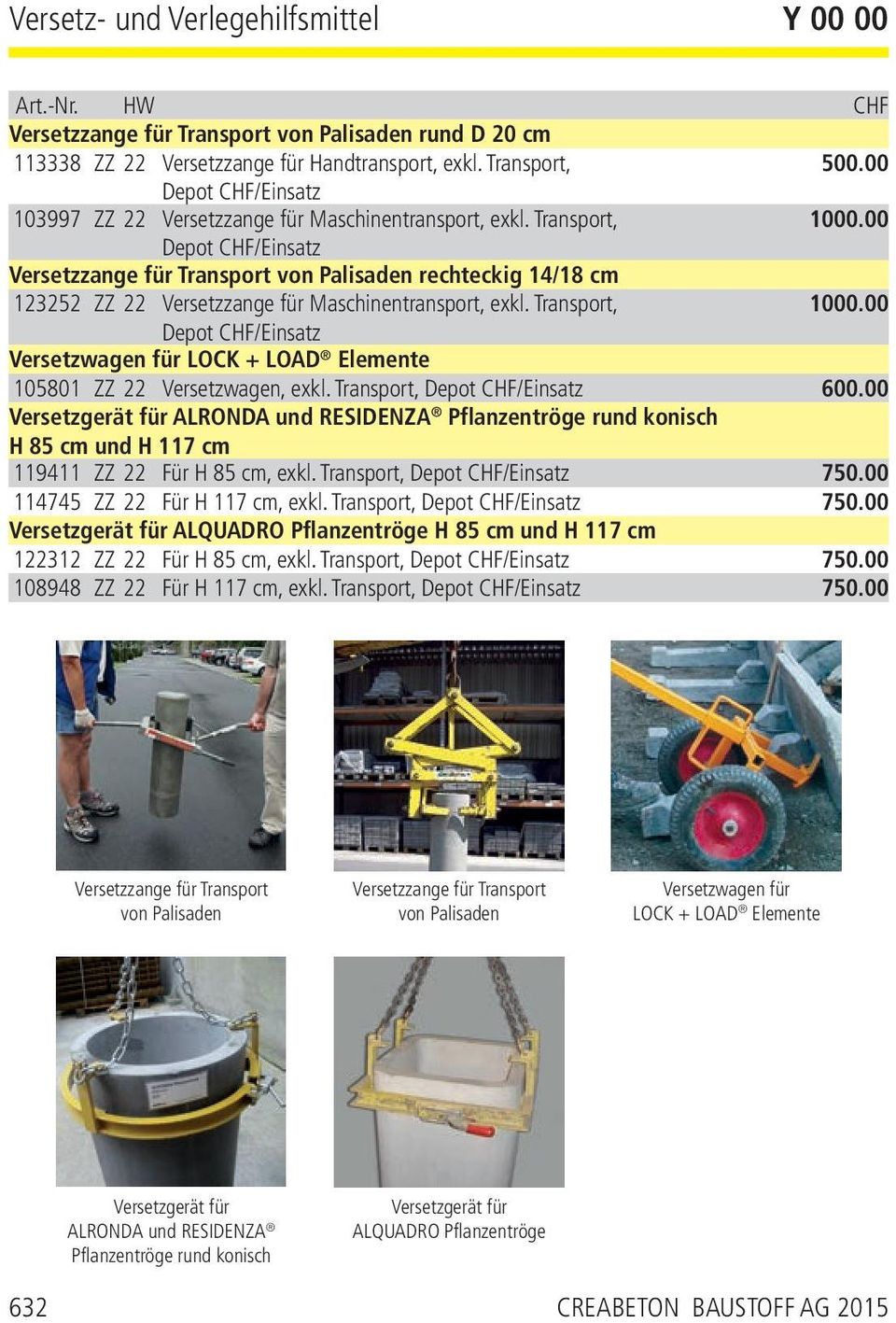 00 Depot CHF/Einsatz Versetzwagen für LOCK + LOAD Elemente 105801 ZZ 22 Versetzwagen, exkl. Transport, Depot CHF/Einsatz 600.