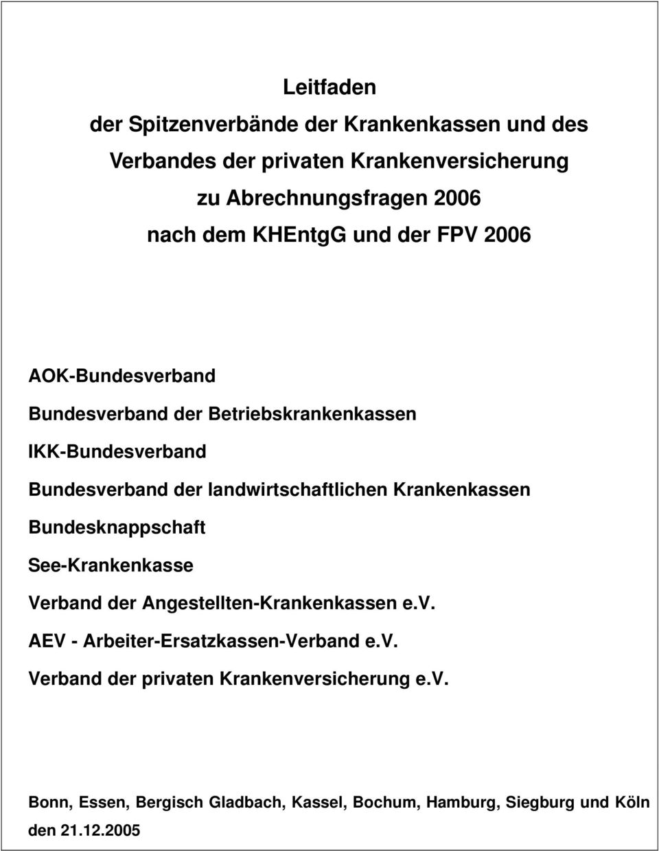 landwirtschaftlichen Krankenkassen Bundesknappschaft See-Krankenkasse Verband der Angestellten-Krankenkassen e.v.