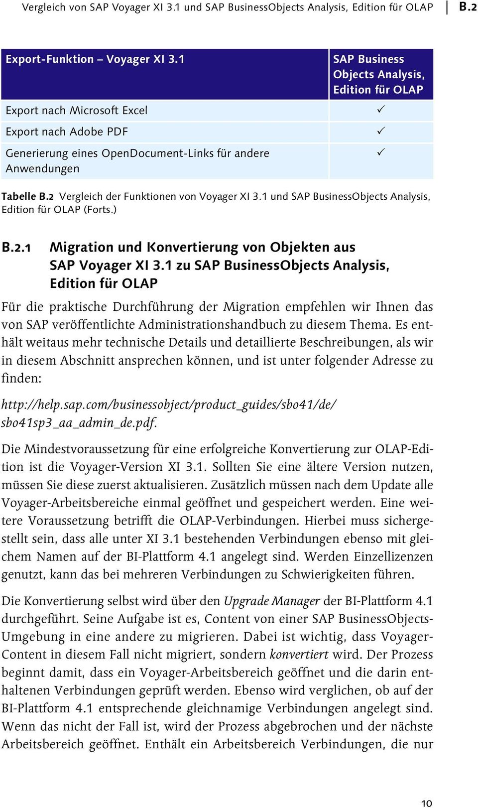 1 zu Für die praktische Durchführung der Migration empfehlen wir Ihnen das von SAP veröffentlichte Administrationshandbuch zu diesem Thema.