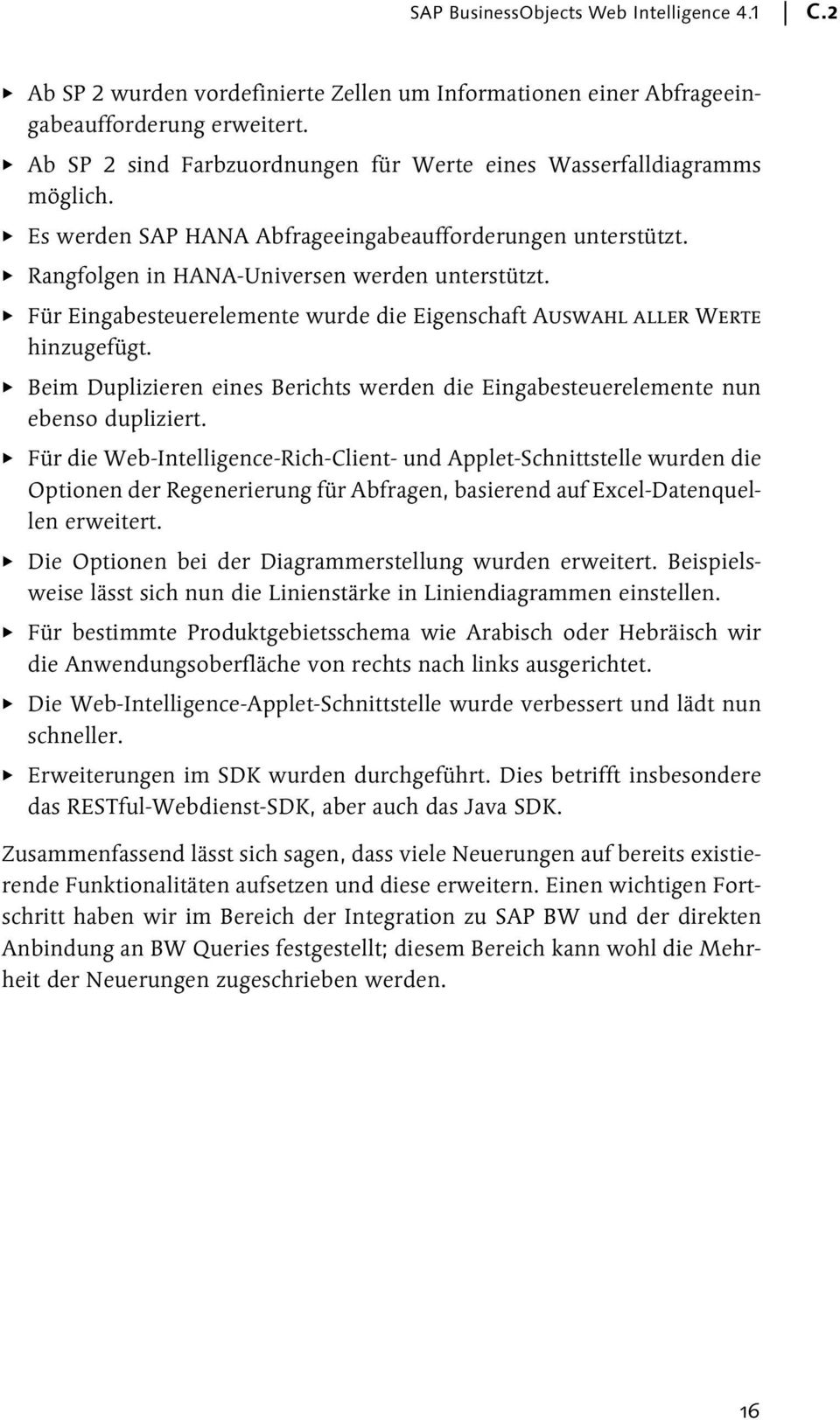 Für Eingabesteuerelemente wurde die Eigenschaft Auswahl aller Werte hinzugefügt. Beim Duplizieren eines Berichts werden die Eingabesteuerelemente nun ebenso dupliziert.