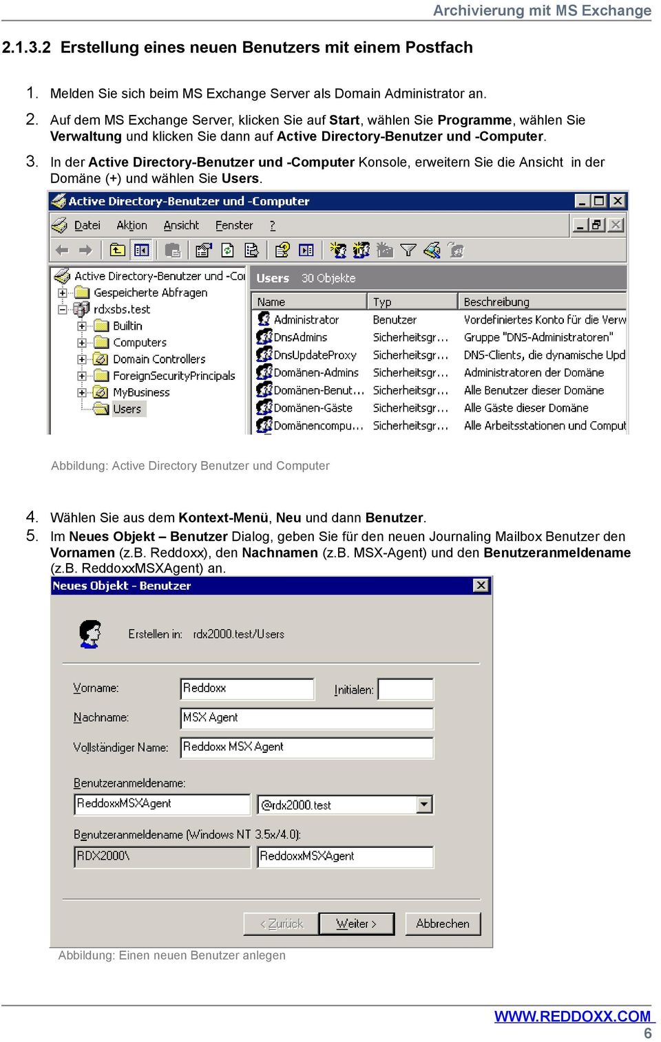 In der Active Directory-Benutzer und -Computer Konsole, erweitern Sie die Ansicht in der Domäne (+) und wählen Sie Users. Abbildung: Active Directory Benutzer und Computer 4.