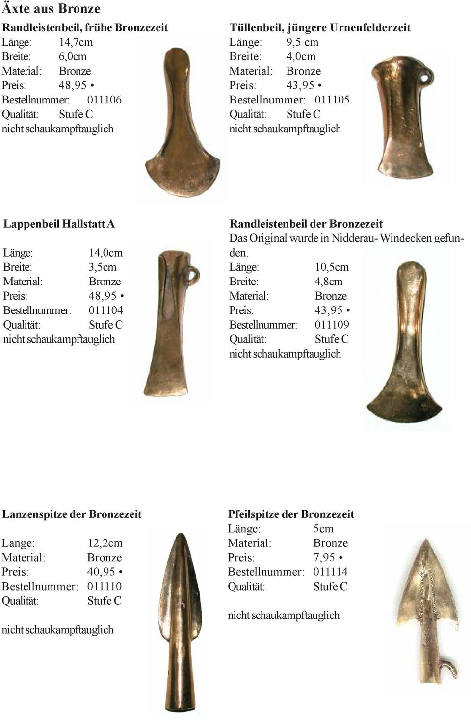 schaukampftauglich Randleistenbeil der Bronzezeit Das Original wurde in Nidderau- Windecken gefunden.