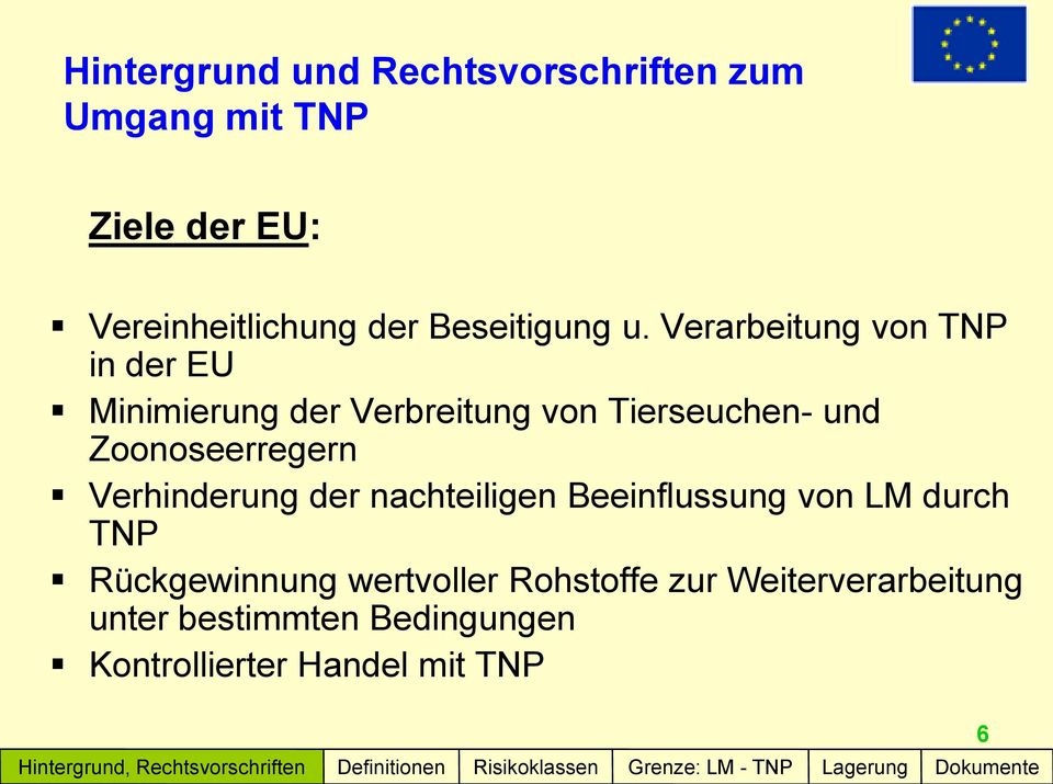 Verarbeitung von TNP in der EU Minimierung der Verbreitung von Tierseuchen- und