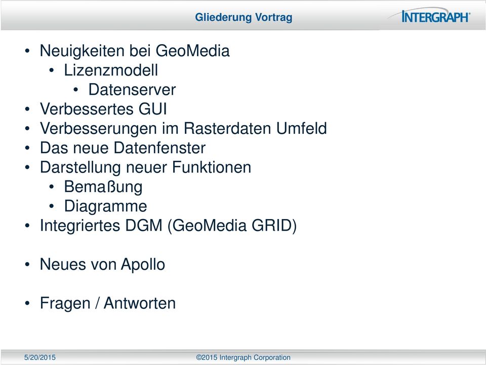 neuer Funktionen Bemaßung Diagramme Integriertes DGM (GeoMedia GRID) Neues