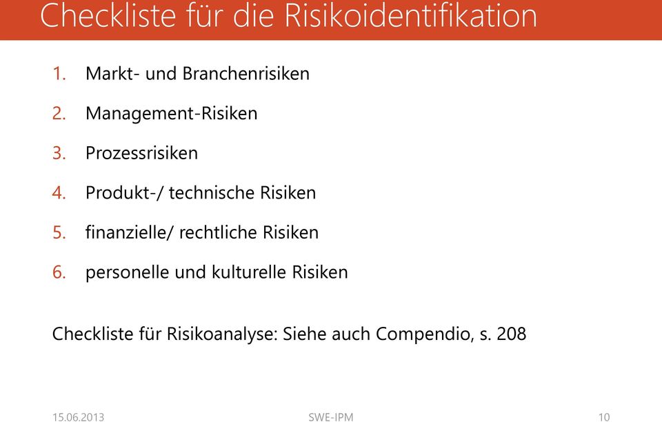 finanzielle/ rechtliche Risiken 6.