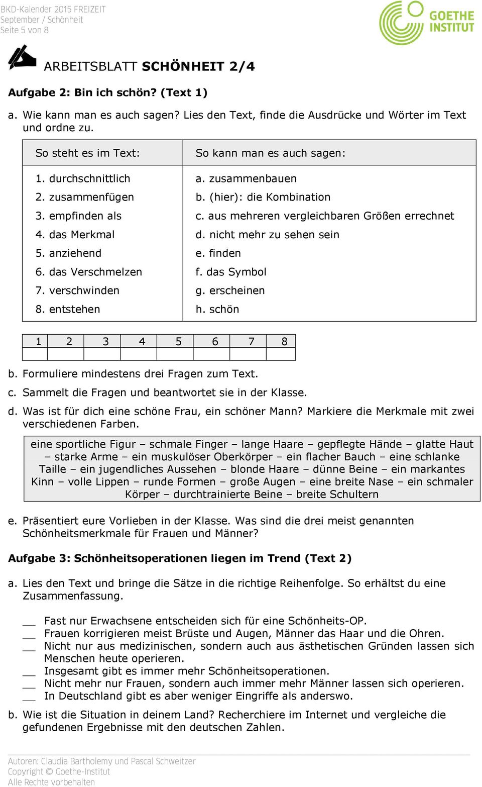 (hier): die Kombination c. aus mehreren vergleichbaren Größen errechnet d. nicht mehr zu sehen sein e. finden f. das Symbol g. erscheinen h. schön 1 2 3 4 5 6 7 8 b.